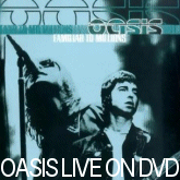 Buy Oasis - Familiar To Millions - live on DVD