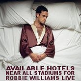 Robbie Williams tickets, tour dates and available hotels